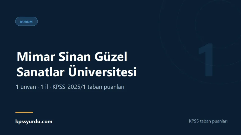 Mimar Sinan Güzel Sanatlar Üniversitesi KPSS taban puanları sayfasının kapak görseli