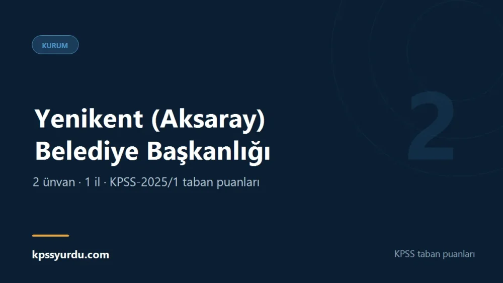 Yenikent (Aksaray) Belediye Başkanlığı KPSS taban puanları sayfasının kapak görseli