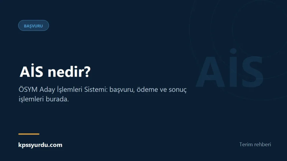 AİS nedir? - ÖSYM Aday İşlemleri Sistemi: başvuru, ödeme ve sonuç işlemleri burada.